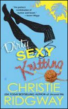 Christie Ridgway's Dirty Sexy Knitting